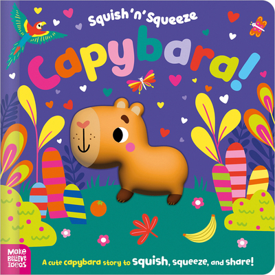 Squish 'n' Squeeze Capybara! 1805444700 Book Cover