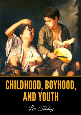 Childhood, Boyhood, and Youth B08LJRYBNR Book Cover