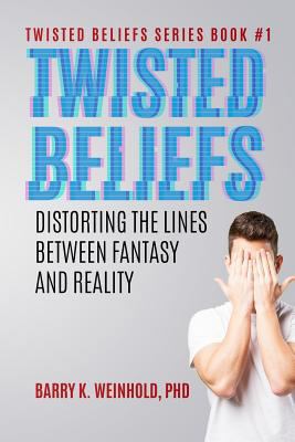 Twisted Beliefs: Distorting the Lines Between F... 1882056280 Book Cover