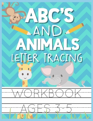 ABC's and Animals Letter Tracing Workbook Ages ... 1686412630 Book Cover