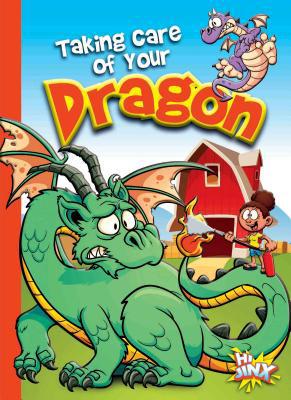 Taking Care of Your Dragon 164466089X Book Cover