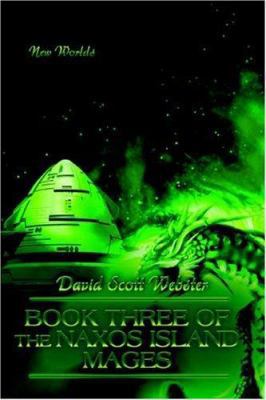 Book Three of the Naxos Island Mages: New Worlds 0595360904 Book Cover