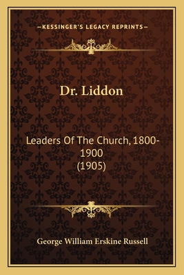 Dr. Liddon: Leaders Of The Church, 1800-1900 (1... 1164168657 Book Cover