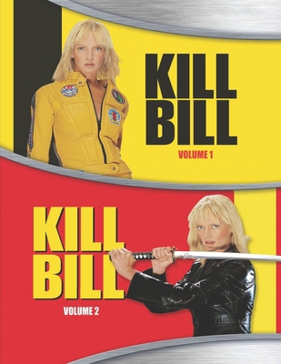 Kill Bill Volume 1 & 2: movie script B086PTB714 Book Cover