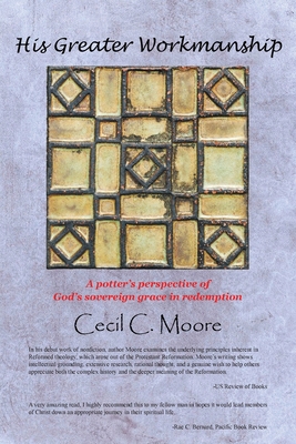 His Greater Workmanship: A Potter's Perspective... 1643762583 Book Cover