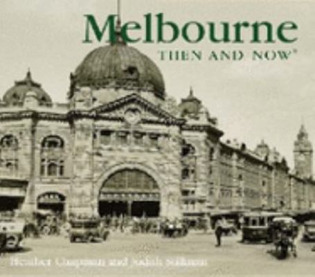 Melbourne Then & Now 1741730090 Book Cover