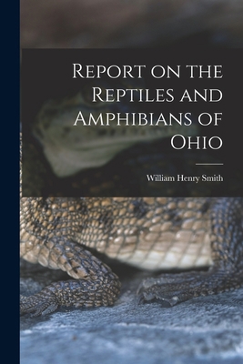 Report on the Reptiles and Amphibians of Ohio 1017211051 Book Cover