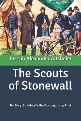 The Scouts of Stonewall: The Story of the Great... B087SGS5ZL Book Cover