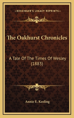 The Oakhurst Chronicles: A Tale Of The Times Of... 1165623803 Book Cover