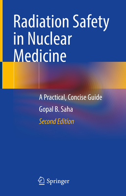 Radiation Safety in Nuclear Medicine: A Practic... 303124608X Book Cover