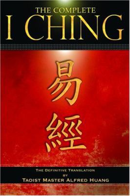 The Complete I Ching: The Definitive Translatio... 0892811455 Book Cover