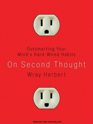 On Second Thought: Outsmarting Your Mind's Hard... 1400118387 Book Cover