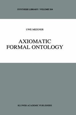 Axiomatic Formal Ontology 079234717X Book Cover