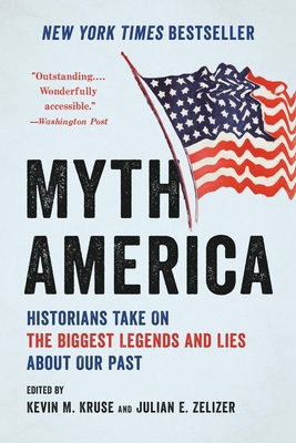 Myth America: Historians Take on the Biggest Le... 1541604660 Book Cover