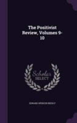 The Positivist Review, Volumes 9-10 1355705851 Book Cover