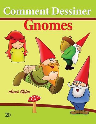 Comment Dessiner: Gnomes: Livre de Dessin: Appr... [French] 1494702363 Book Cover