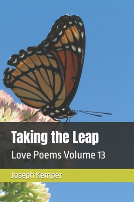 Taking the Leap: Love Poems Volume 13 B0GDQCP4JB Book Cover