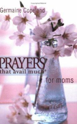Prayers That Avail Moms P.E. 1577946413 Book Cover