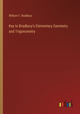 Key to Bradbury's Elementary Geometry and Trigo... 3368160389 Book Cover