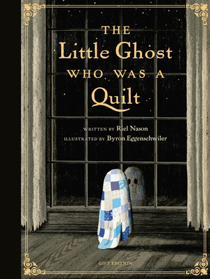 The Little Ghost Who Was a Quilt - Gift Edition 1774887185 Book Cover