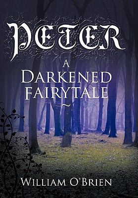 Peter: A Darkened Fairytale 1452000255 Book Cover
