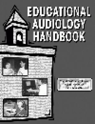 Educational Audiology Handbook (Singular Audiol... 1565938232 Book Cover