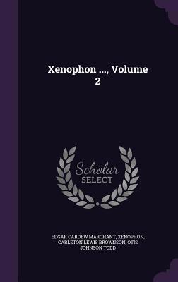 Xenophon ..., Volume 2 1358680019 Book Cover