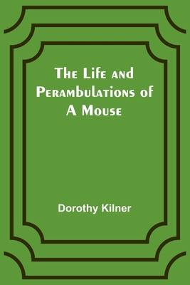 The Life and Perambulations of a Mouse 9356905541 Book Cover