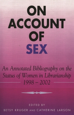 On Account of Sex: An Annotated Bibliography on... 0810852276 Book Cover