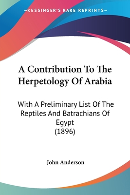 A Contribution To The Herpetology Of Arabia: Wi... 1120113806 Book Cover