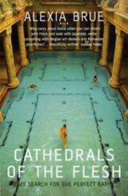 Cathedrals of the Flesh: My Search for the Perf... 0747568545 Book Cover