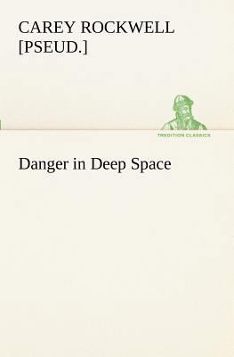Danger in Deep Space 3849189309 Book Cover