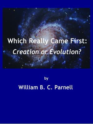 Which Really Came First: Creation or Evolution? 1935795775 Book Cover