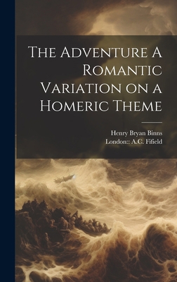 The Adventure A Romantic Variation on a Homeric... 1021092533 Book Cover