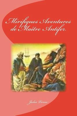 Mirifiques Aventures de Maître Antifer [French] 1533027064 Book Cover