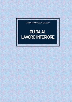 Guida al lavoro interiore [Italian] B0CRPD87WM Book Cover