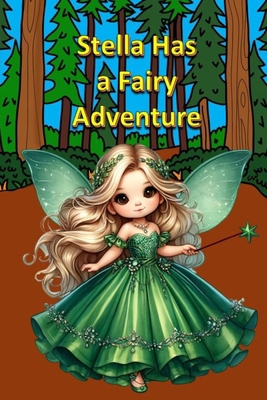 Stella Has a Fairy Adventure B0FCG8ZJ61 Book Cover