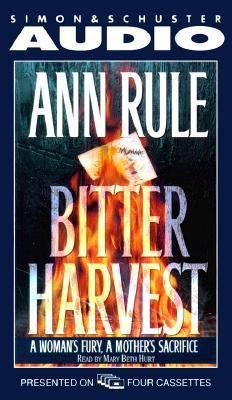 Bitter Harvest: A Woman's Fury, a Mother's Sacr... 0671577522 Book Cover