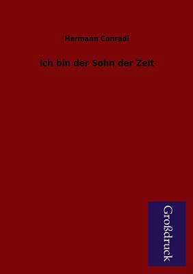 Ich Bin Der Sohn Der Zeit [German] 3955842673 Book Cover