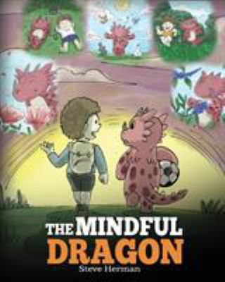 The Mindful Dragon: A Dragon Book about Mindful... 1948040107 Book Cover