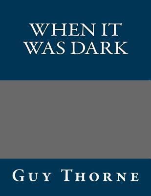 When It Was Dark 1493552376 Book Cover