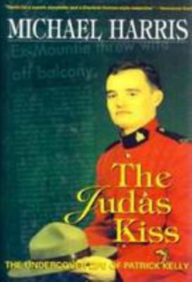 The Judas Kiss: The Undercover Life of Patrick ... 0771039573 Book Cover