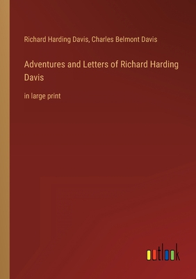 Adventures and Letters of Richard Harding Davis... 3368286706 Book Cover