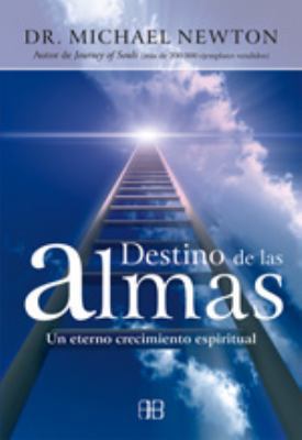 Destino de las almas: Un eterno crecimiento esp... [Spanish] 8496111563 Book Cover