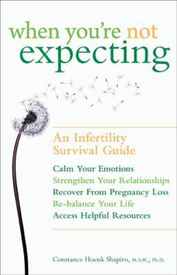 When You're Not Expecting: An Infertility Survi... 0470736410 Book Cover