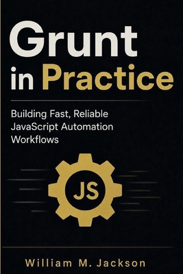Grunt in Practice: Building Fast, Reliable Java... B0HDRSMKHB Book Cover