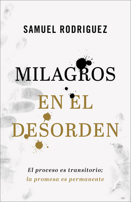 Milagros en el desorden [Spanish] 0800762088 Book Cover