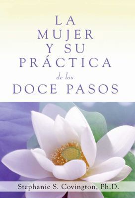 La Mujer Y Su Practica de Los Doce Pasos (a Wom... [Spanish] 1592859828 Book Cover