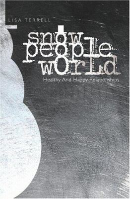 Snow People World: Healthy And Happy Relationships 1419667149 Book Cover
