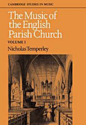 The Music of the English Parish Church: Volume 1 0521220459 Book Cover